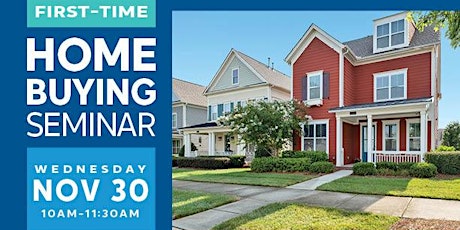 First Time Home Buyer Seminar **In-Person & Virtual**