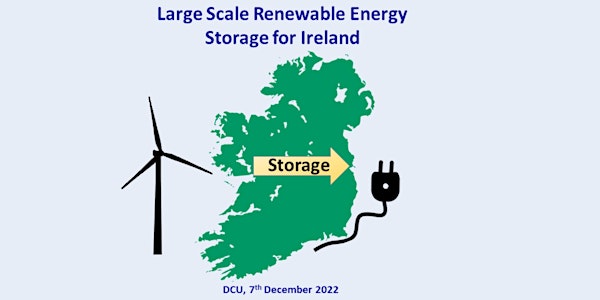 Large Scale Renewable Energy Storage for Ireland