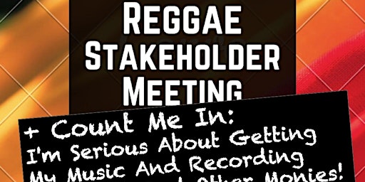 Reggae Stakeholder Meeting 14/Count Me In: I'm Serious About Getting My...