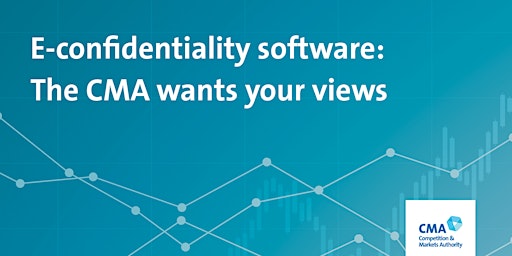 E-confidentiality software - The CMA wants your views: Webinar