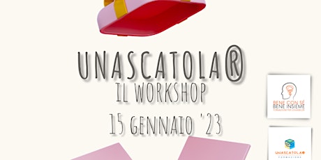 unascatola® - il workshop - l'arte come esperienza di sé - 4.a edizione