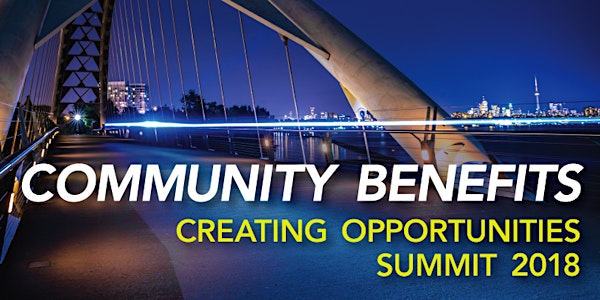Community Benefits Creating Opportunities Summit 2018