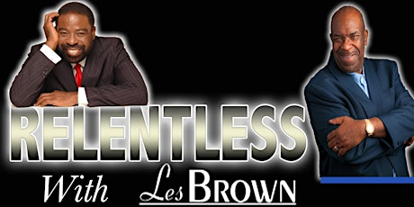 James Dentley & Les Brown Present "Relentless" primary image