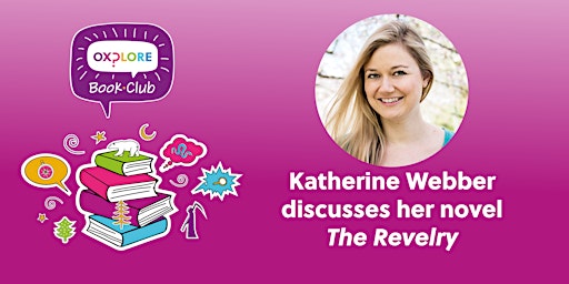 Oxplore Book Club: With the author Katherine Webber