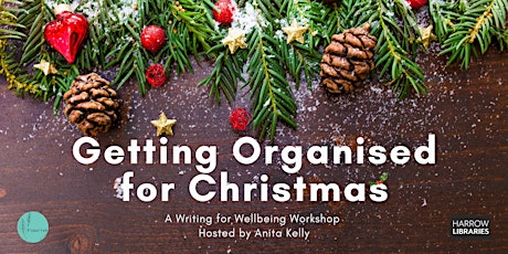 Getting Organised for Christmas - A Writing for Wellbeing Workshop (Online)