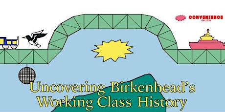 Uncovering Birkenhead's Working-Class History: History Day @ Christ Church