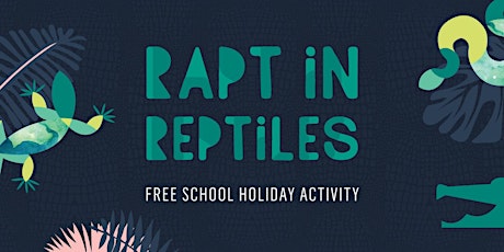 Rapt In Reptiles - Live Show primary image