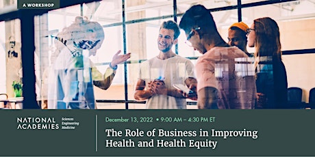 The Role of Business in Improving Health and Health Equity: A Workshop
