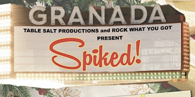 Spiked!  A holiday variety show live @ Granada Theater