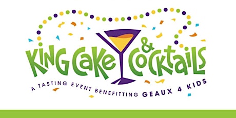 King Cakes & Cocktails, Benefitting Geaux 4 Kids