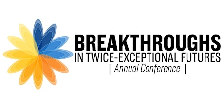 Breakthroughs Conference in Twice-Exceptional Futures