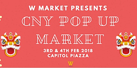 W Market Presents: CNY Pop-up Market @ Capitol Piazza primary image