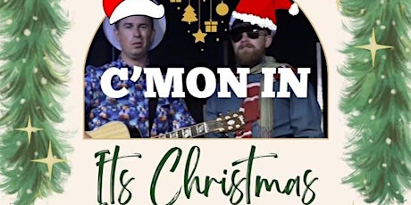 C'Mon In It's Christmas w/ Robbie & Pierce! - November 29th - $20