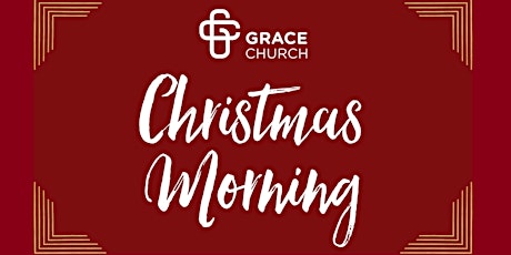 Grace Church Christmas Day - 10:00 am Service