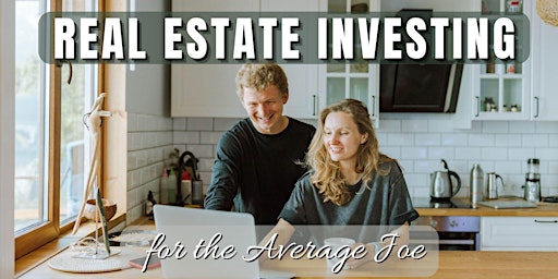Real Estate Investing for the Average Joe