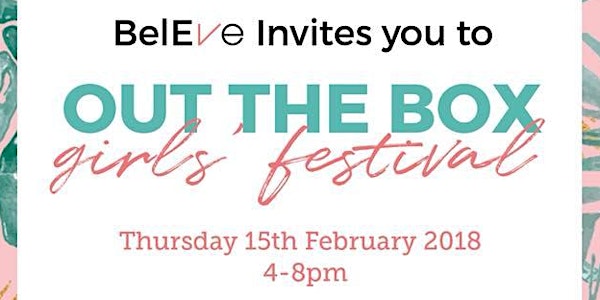 Out The Box Girls' Festival presented by BelEve