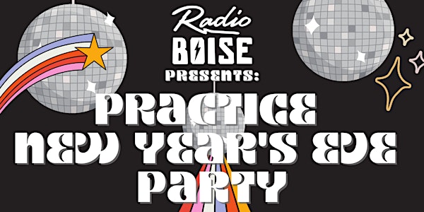 Radio Boise's Practice New Year's Eve Party!