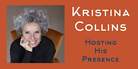 Kristina Collins: Hosting His Presence primary image