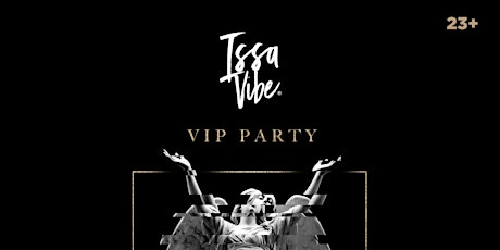 Primaire afbeelding van Issa Vibe Presents - One Night Only: VIP Party @Tenlondon (23+)