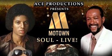 ACE Productions Presents: Motown-Soul-LIVE!