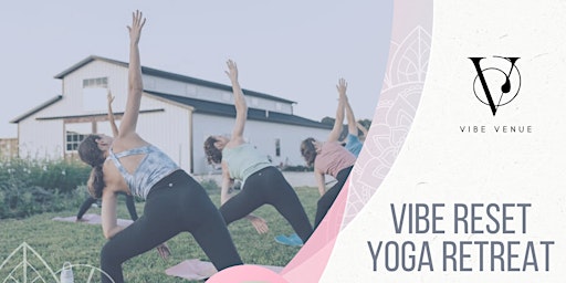 Vibe Reset Yoga Retreat