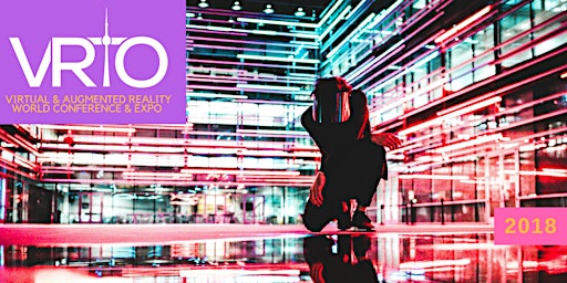 Image principale de VRTO 2018 - Virtual Reality & Augmented Reality World Conference & Expo