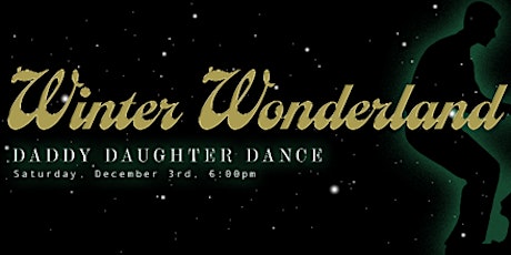 Winter Wonderland -Daddy/Daughter Dance & Silent Auction