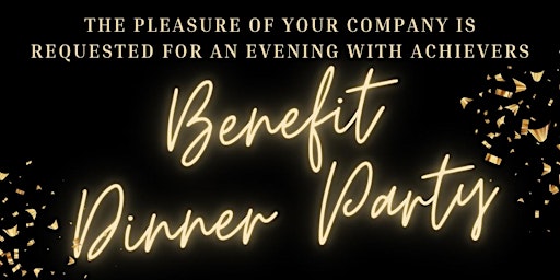 An Evening With Achievers : Benefit Dinner Party!