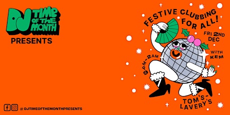 DJ Time of the Month Presents: Festive Clubbing for All