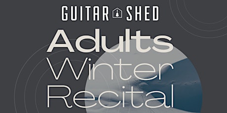 Guitar Shed Adults Winter Recital