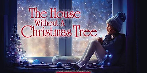 The House Without a Christmas Tree - WJC/Liberty, MO performance primary image