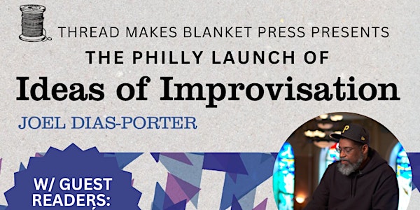 PARLOR TALKS: Ideas of Improvisation w/ Joel Dias-Porter [PHILLY LAUNCH!]
