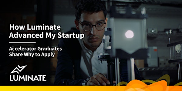 How Luminate Advanced My Startup: Accelerator Graduates Share Why to Apply