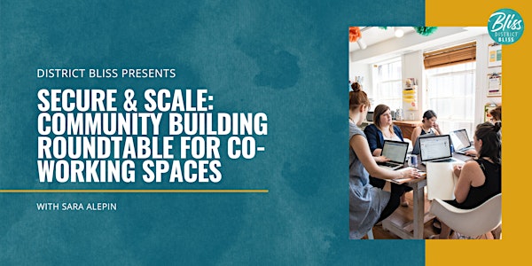 Secure and Scale: Community Building Roundtable for Co-Working Spaces