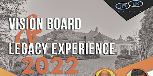 Unlimited Rich Group  Annual Vision Board &  Legacy Planning Experience.