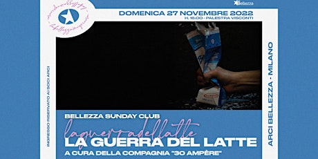 Bellezza Sunday Club: La Guerra del Latte