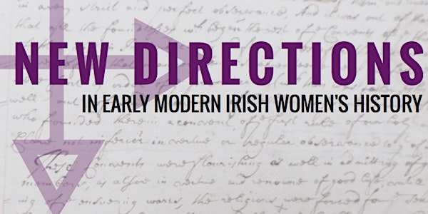 New Directions in Early Modern Irish Women’s History