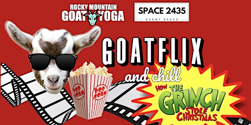 GOATFLIX &  CHILL (HOW THE GRINCH STOLE CHRISTMAS)