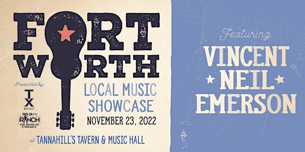 Fort Worth Local Music Showcase featuring Vincent Neil Emerson