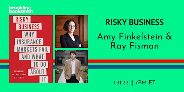 Live at Brookline Booksmith! Amy Finkelstein & Ray Fisman: Risky Business