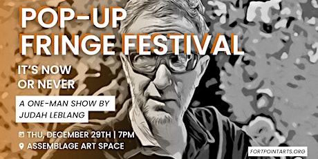 “It’s Now or Never” – FPAC Pop-Up Fringe Festival