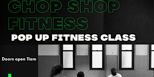 Chop Shop Fitness Pop Up Fitness Class