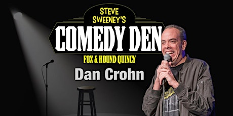 Steve Sweeney's Comedy Den - Headliner Dan Crohn