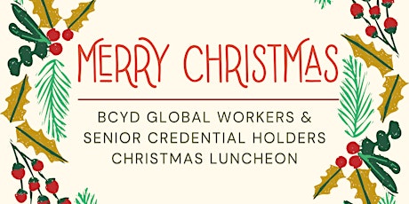 Primaire afbeelding van BCYD Global Workers & Senior Credential Holder Christmas Luncheon 2022