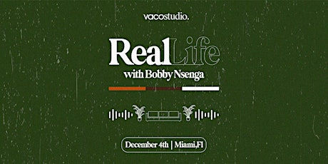 Real Life - Bobby Nsenga Live in Miami | Session 1