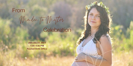 From Maiden to Mother Celebration