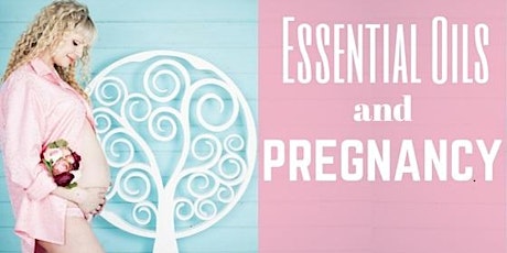 Essential Oils for Pregnancy, Birth & Post-Postpartum  primary image