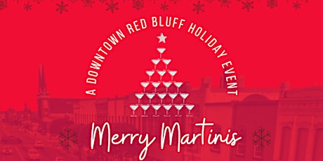 Merry Martinis- A Downtown Red Bluff Holiday Event