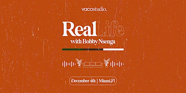 Real Life - Bobby Nsenga Live in Miami | Session 2