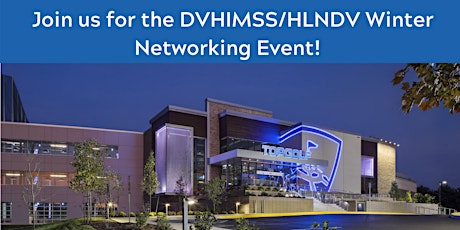 DVHIMSS/HLNDV Winter Networking Event
